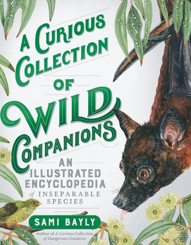 A Curious Collection of Wild Companions: An Illustrated Encyclopedia of Inseparable Species - Hardcover